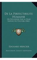 De La Perfectibilite Humaine