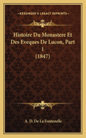 Histoire Du Monastere Et Des Eveques De Lucon, Part 1 (1847)