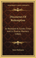 Discourses Of Redemption: As Revealed At Sundry Times And In Diverse Manners (1866)