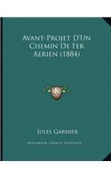 Avant-Projet D'Un Chemin De Fer Aerien (1884)