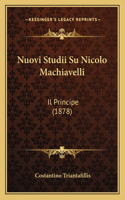 Nuovi Studii Su Nicolo Machiavelli