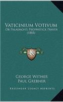 Vaticinium Votivum