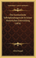 Das Germanische Selbstpfandungsrecht In Seiner Historischen Entwicklung (1876)