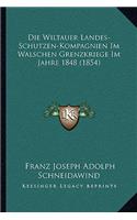 Die Wiltauer Landes-Schutzen-Kompagnien Im Walschen Grenzkriege Im Jahre 1848 (1854)