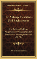 Die Anfange Des Staats Und Rechtslebens