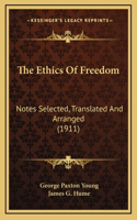 The Ethics Of Freedom