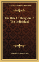The Rise Of Religion In The Individual