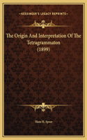 Origin And Interpretation Of The Tetragrammaton (1899)
