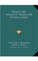 Which Are Hamlet's? Dozen Or Sixteen Lines?