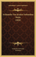 Archimedes Von Syrakus Vorhandene Werke (1824)