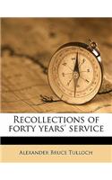 Recollections of Forty Years' Service