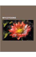 Mycotoxins: 4-Ho-Mipt, Aeruginascin, Aflatoxin, Agaritine, Alternariol, Antamanide, Asperlicin, Beauvericin, Bioaerosol, Citrinin,