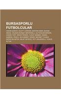 Bursasporlu Futbolcular: Hakan Ukur, Scott Carson, Sertan Eser, Burak Akdi, Volkan Kur at Bekiro Lu, Alp Kucukvardar, Hasan Yi It