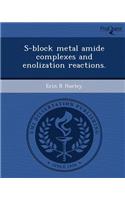 S-Block Metal Amide Complexes and Enolization Reactions