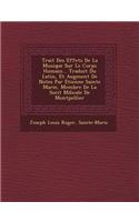 Trait Des Effets de La Musique Sur Le Corps Humain... Traduit Du Latin, Et Augment de Notes Par Etienne Sainte Marie, Membre de La Soci T M Dicale de: (French)