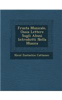 Frusta Musicale, Ossia Lettere Sugli Abusi Introdotti Nella Musica