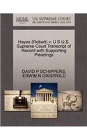 Hayes (Robert) V. U S U.S. Supreme Court Transcript of Record with Supporting Pleadings