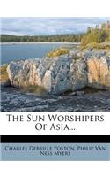 The Sun Worshipers of Asia...