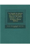 La Faculte de Decret de L'Universite de Paris Au 15e Siecle Volume 1, PT. 2