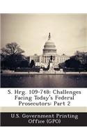 S. Hrg. 109-748: Challenges Facing Today's Federal Prosecutors: Part 2