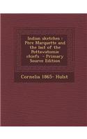 Indian Sketches: Pere Marquette and the Last of the Pottawatomie Chiefs