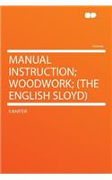 Manual Instruction; Woodwork; (The English Sloyd)