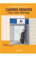 Cadres Seniors, Vivez Votre Chomage