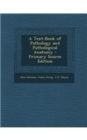 A Text-Book of Pathology and Pathological Anatomy