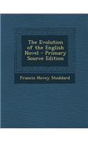 The Evolution of the English Novel - Primary Source Edition