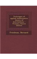 Techniques of Applied Mathematics; Theory of Distributions - Primary Source Edition