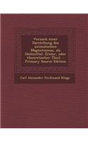 Versuch Einer Darstellung Des Animalischen Magnetismus, ALS Heilmittel. Erster, Oder Theoretischer Theil. - Primary Source Edition