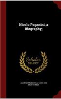 Nicolo Paganini, a Biography;