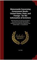 Memoranda Concerning Government Bonds - United States, State, and Foreign - For the Information of Investors