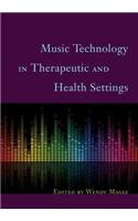 Music Technology in Therapeutic and Health Settings