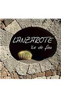 Lanzarote - Ile de feu 2017: L'Ile de Lanzarote est Exceptionnelle pour Son Paysage Volcanique et Fascinant et ses /Uvres d'Art de Cesar Manrique Qui Marquent Toute l'Ile(Calvendo Places)