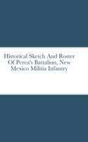 Historical Sketch And Roster Of Perea's Battalion, New Mexico Militia Infantry