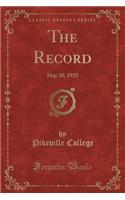 The Record: May 20, 1925 (Classic Reprint)