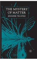 Mystery of Matter