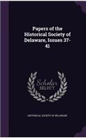 Papers of the Historical Society of Delaware, Issues 37-41