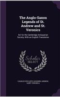 The Anglo-Saxon Legends of St. Andrew and St. Veronics