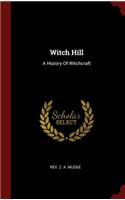 Witch Hill: A History of Witchcraft