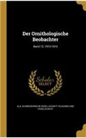 Ornithologische Beobachter; Band 13, 1915-1916