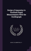 Design of Apparatus to Facilitate Rapid Measurements With the Oscillograph