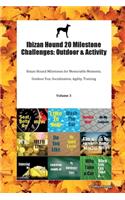 Ibizan Hound 20 Milestone Challenges: Outdoor & Activity Ibizan Hound Milestones for Memorable Moments, Outdoor Fun, Socialization, Agility, Training Volume 3