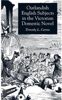 Outlandish English Subjects in the Victorian Domestic Novel