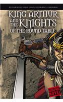 King Arthur and the Knights of the Round Table: (Graphic Revolve)