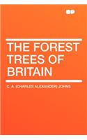 The Forest Trees of Britain