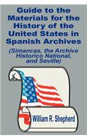 Guide to the Materials for the History of the United States in Spanish Archives