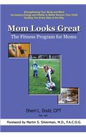 Mom Looks Great: The Fitness Program for Moms