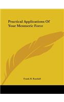 Practical Applications of Your Mesmeric Force